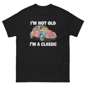 "i'm Not Old I'm A Classic" T-Shirt Tee Vintage Volkswagen VW Beatle 60's