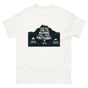 "Those Who Stand For Nothing Fall For Anything" Alexander Hamilton Quote T-Shirt Tee