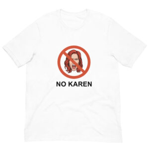 "No Karens Allowed" No Ma'am Funny T-Shirt Tee Shirt