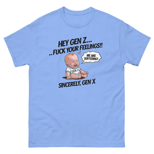 "Hey Gen Z, Fu** your Feelings" Funny Gen Z Shhirt Tee T Cotton Unisex - Image 39