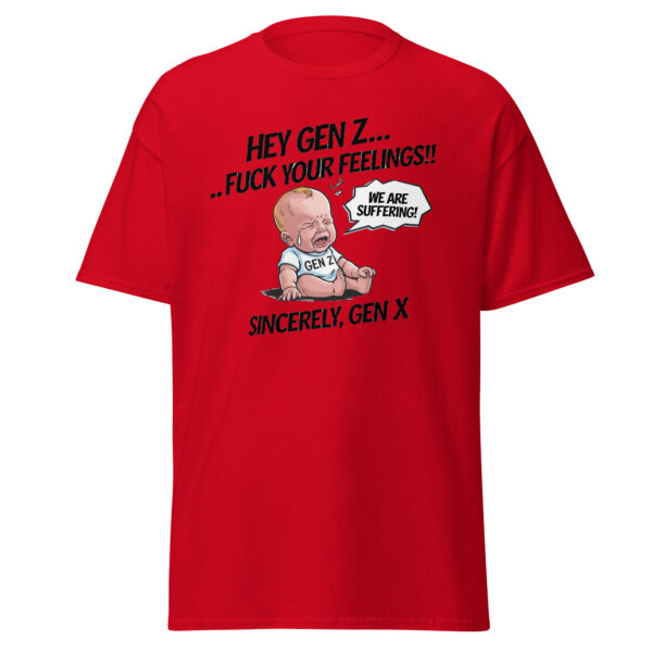 "Hey Gen Z, Fu** your Feelings" Funny Gen Z Shhirt Tee T Cotton Unisex - Image 4