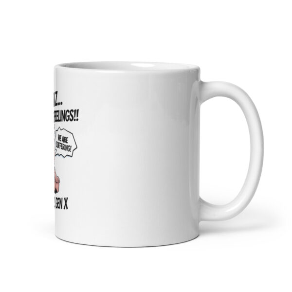 "Hey Gen Z Fuck Your Feelings" Funny Generation Z cCoffee Mug - Image 2